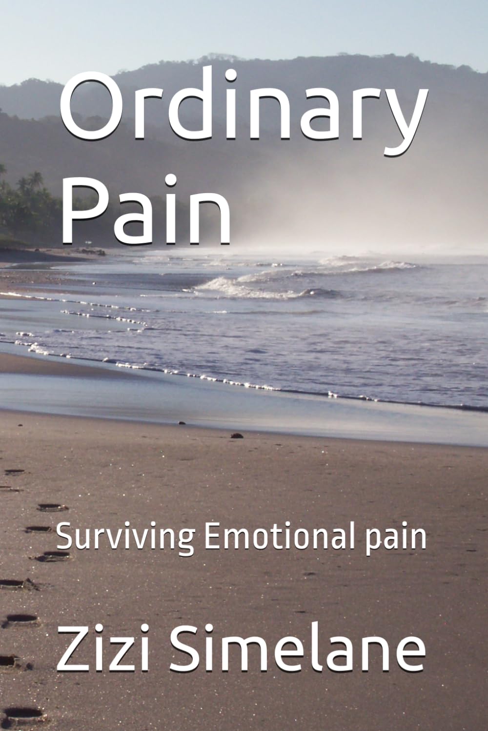 Ordinary Pain: Surviving Emotional pain