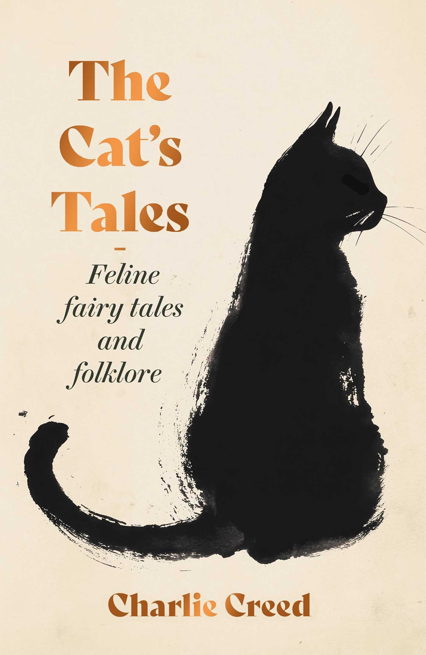 The Cat's Tales Feline Fairy Tales and Folklore by Charlie Creed (Hardback Book)