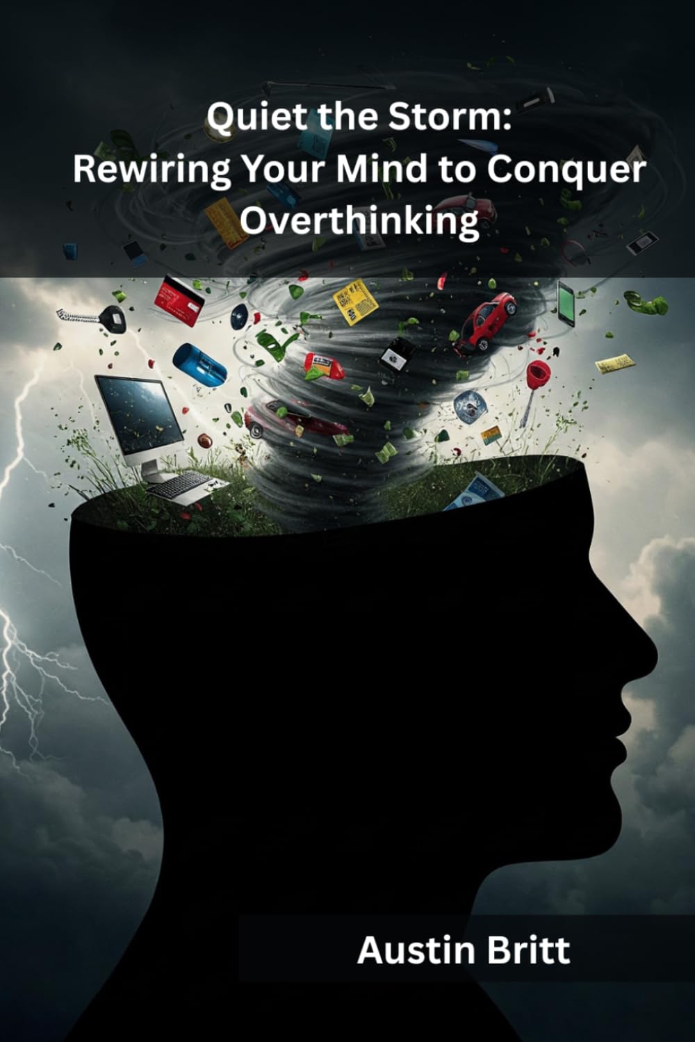 Quiet the Storm: Rewiring Your Mind to Conquer Overthinking