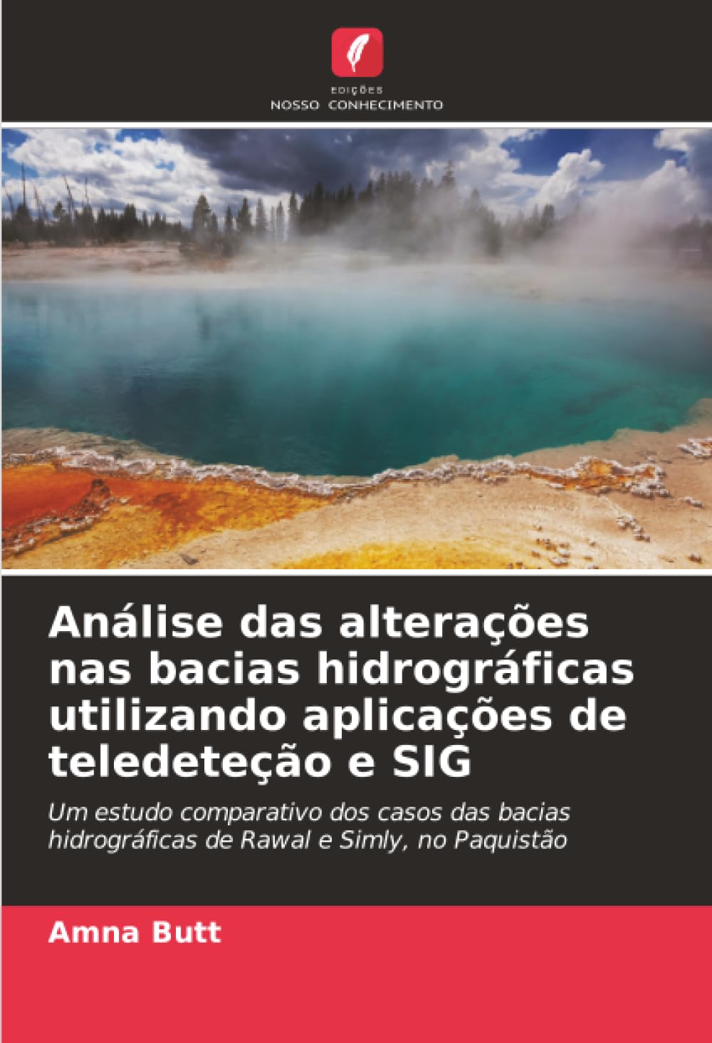 Análise das alterações nas bacias hidrográficas utilizando aplicações de teledeteção e SIG: Um estudo comparativo dos casos das bacias hidrográficas de Rawal e Simly, no Paquistão