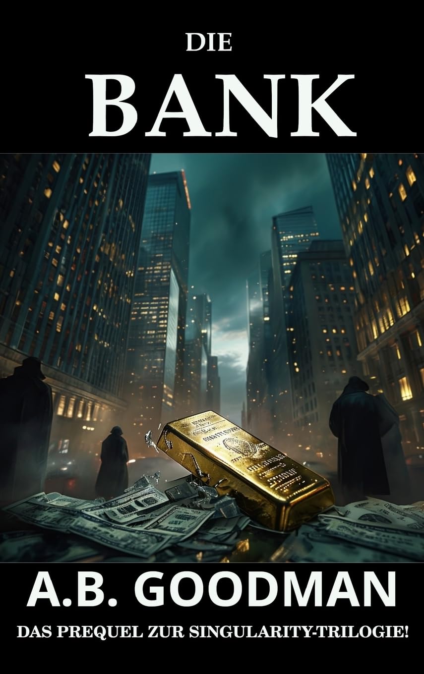 Die Bank: Ein Finanz- und Justizthriller aus der Wall Street: PREQUEL (Singularity)