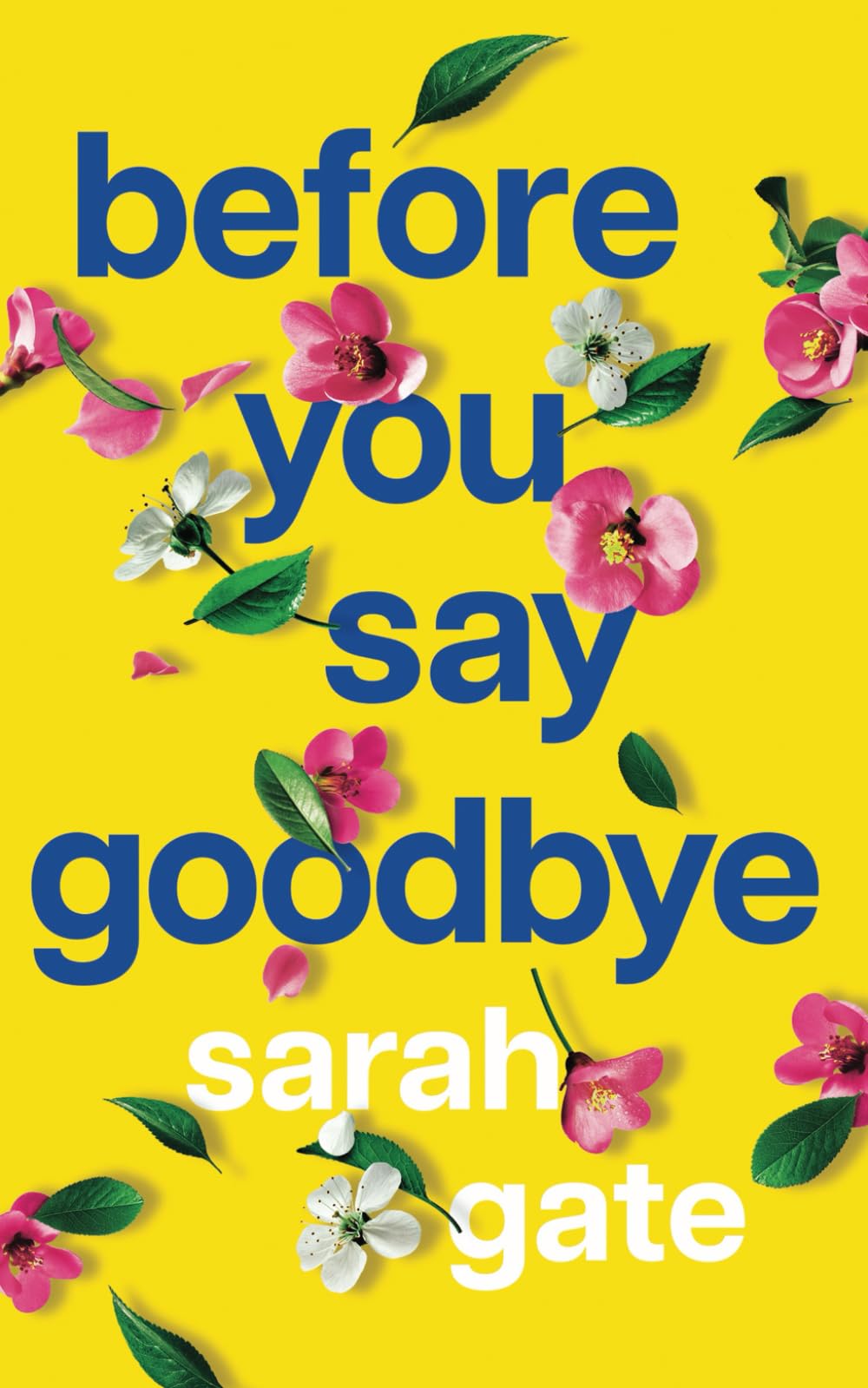 Before You Say Goodbye: The must-read heartwarming and heartbreaking love story about life and loss (Unforgettable Love Stories)