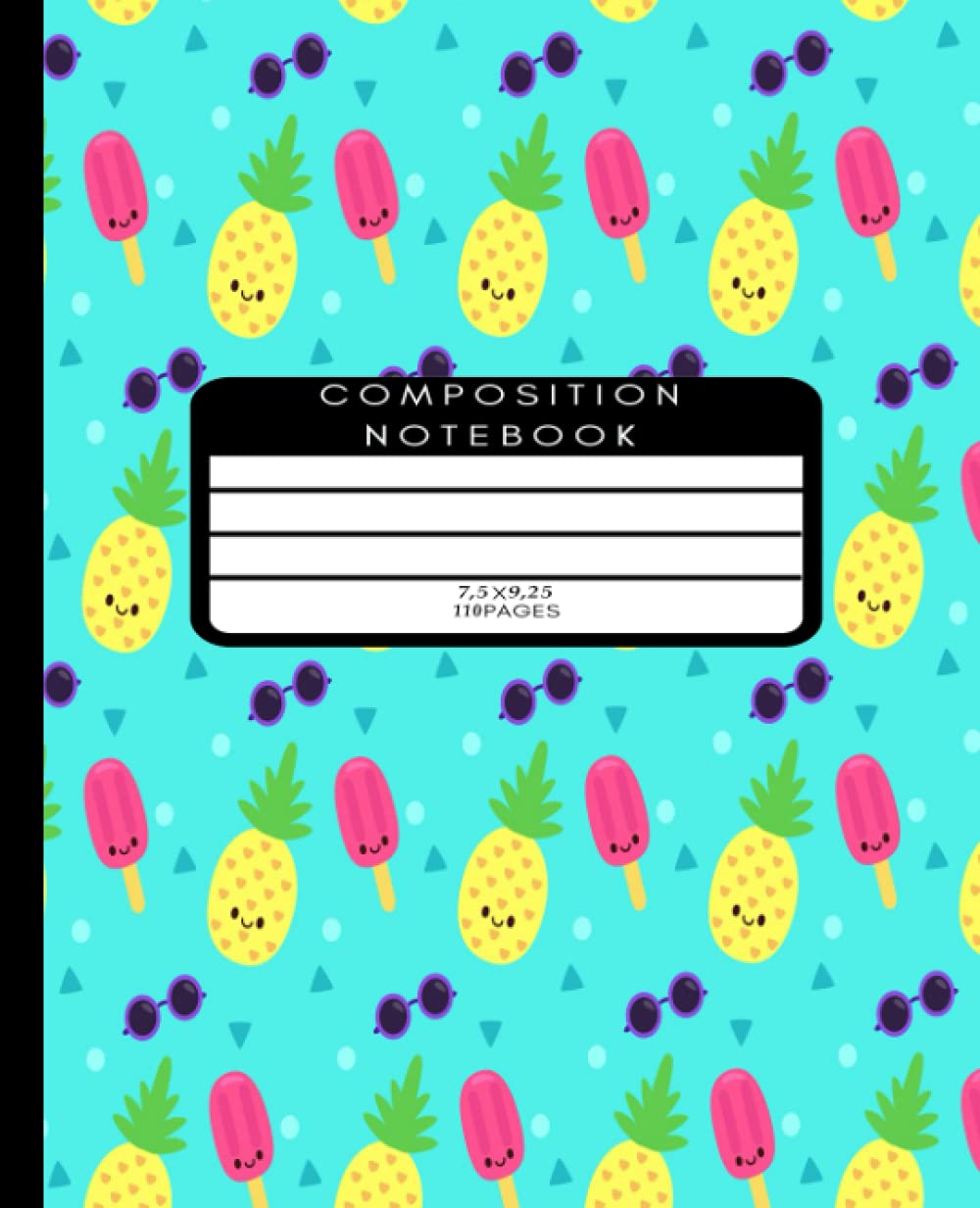 Composition Notebook: Pineapple Wide Ruled Composition Book, Pineapple Composition Notebook, Pineapple Composition Notebook, Pineapple Notebook, ... organized and your favorite dog on display!