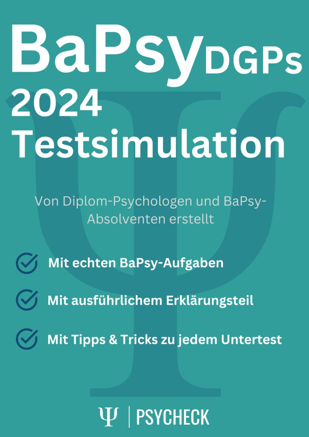 BaPsy-DGPs 2024 Testsimulation I PsyCheck: Vollständige Testsimulation für den Studieneignungstest Bachelor Psychologie mit echten BaPsy-Aufgaben und ausführlichem Lösungsteil.