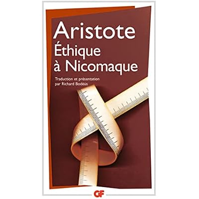 Ethique a Nicomaque: TRADUCTION ET PRESENTATION PAR RICHARD BODEUS