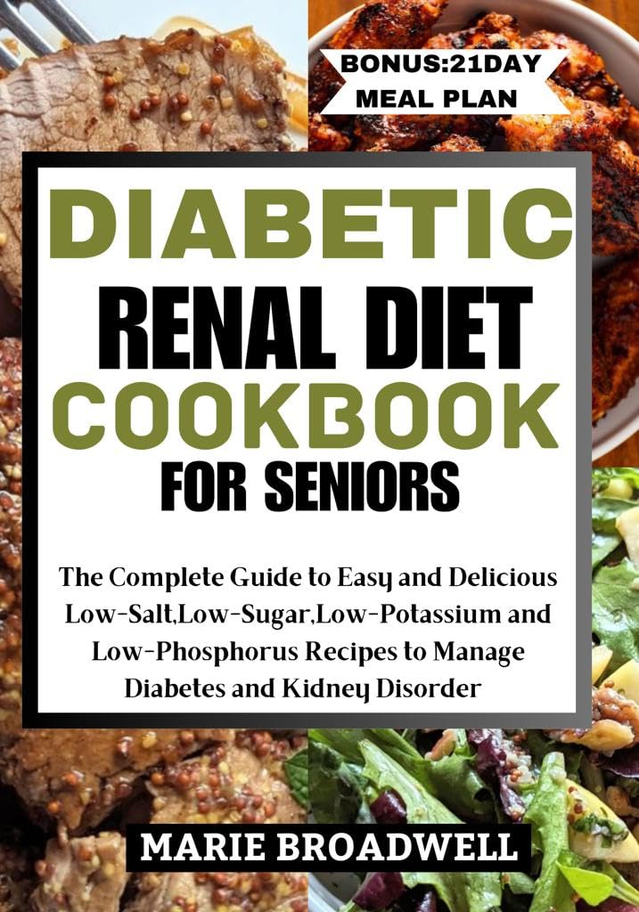 DIABETIC RENAL DIET COOKBOOK FOR SENIORS The Complete
