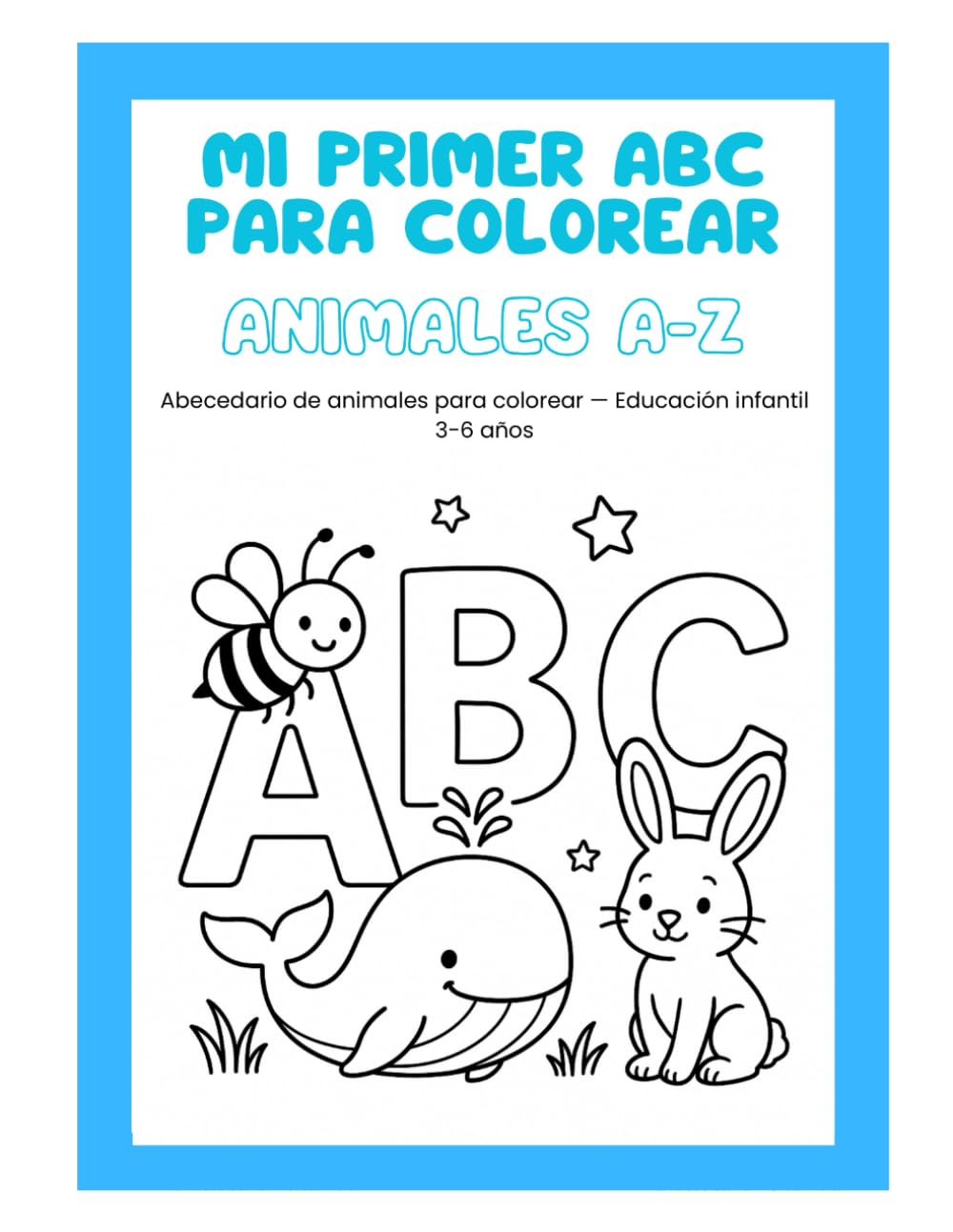 Mi primer ABC para colorear: Animales A-Z: Libro educativo y divertido ...