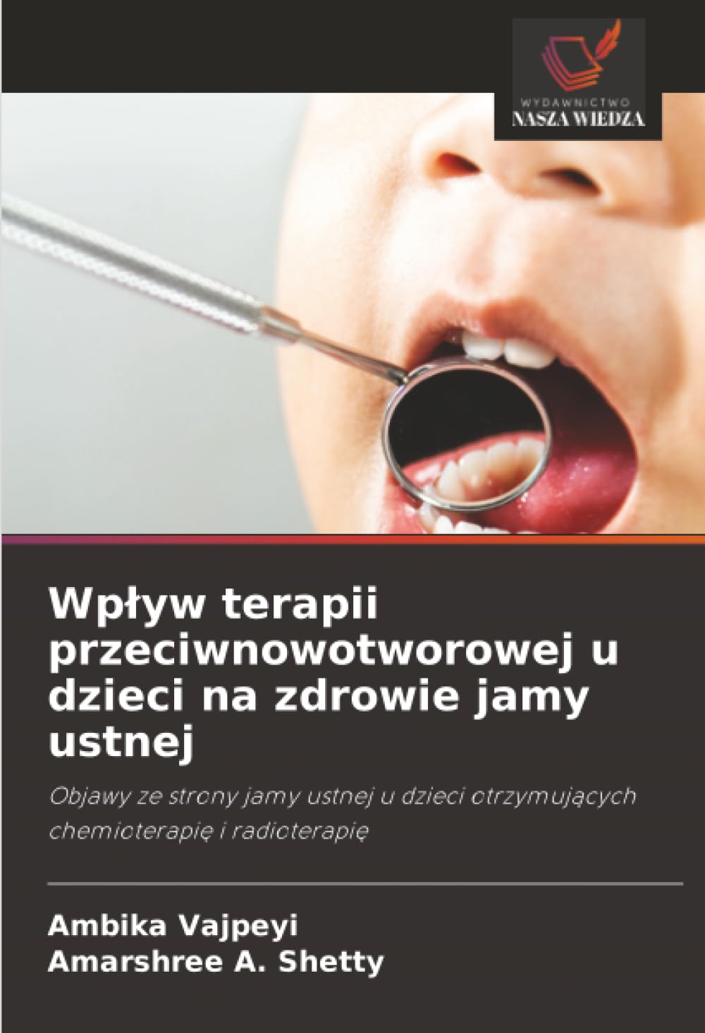 Wpływ terapii przeciwnowotworowej u dzieci na zdrowie jamy ustnej: Objawy ze strony jamy ustnej u dzieci otrzymujących chemioterapię i radioterapię