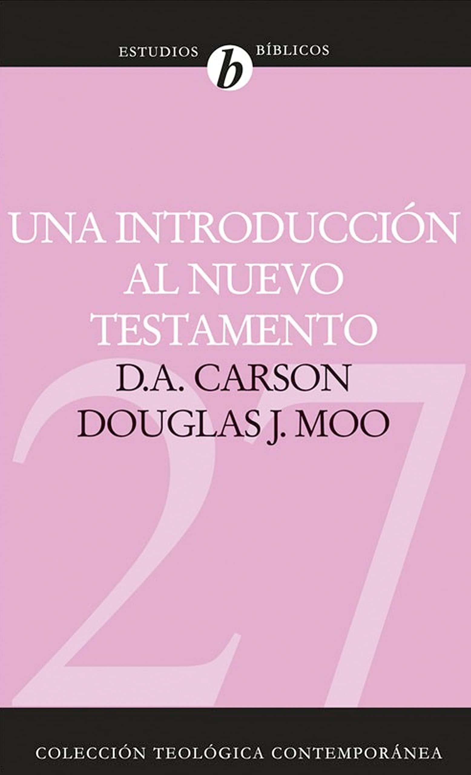 Una introducción al Nuevo Testamento (Colección Teológica Contemporánea) (Spanish Edition)