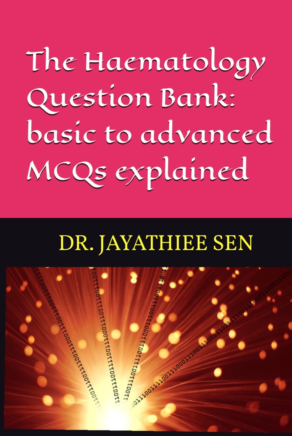 The Haematology Question Bank: basic to advanced MCQs explained