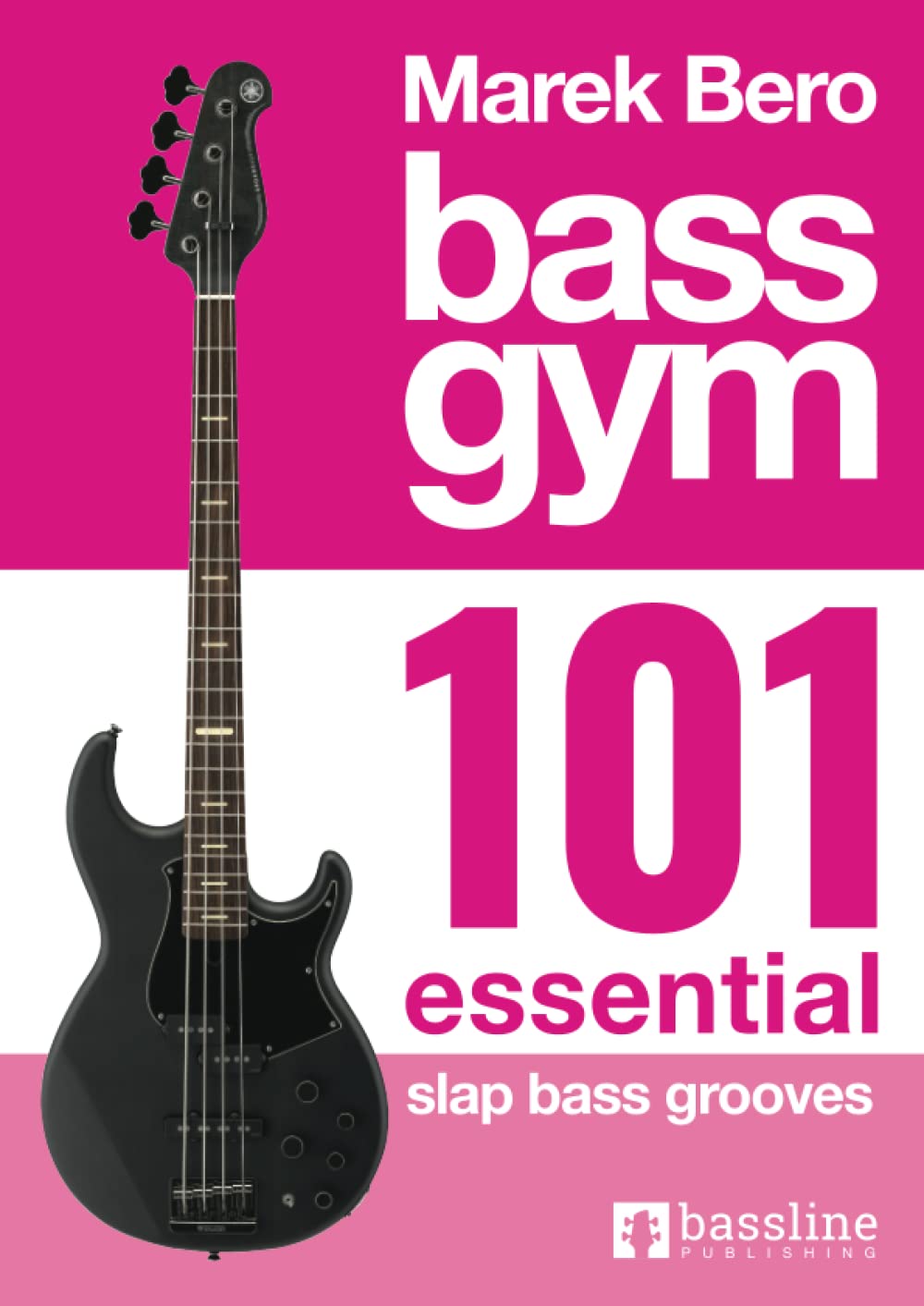 Bass Gym - 101 Essential Slap Bass Grooves: 8 (Bass Gym Series by Marek Bero)