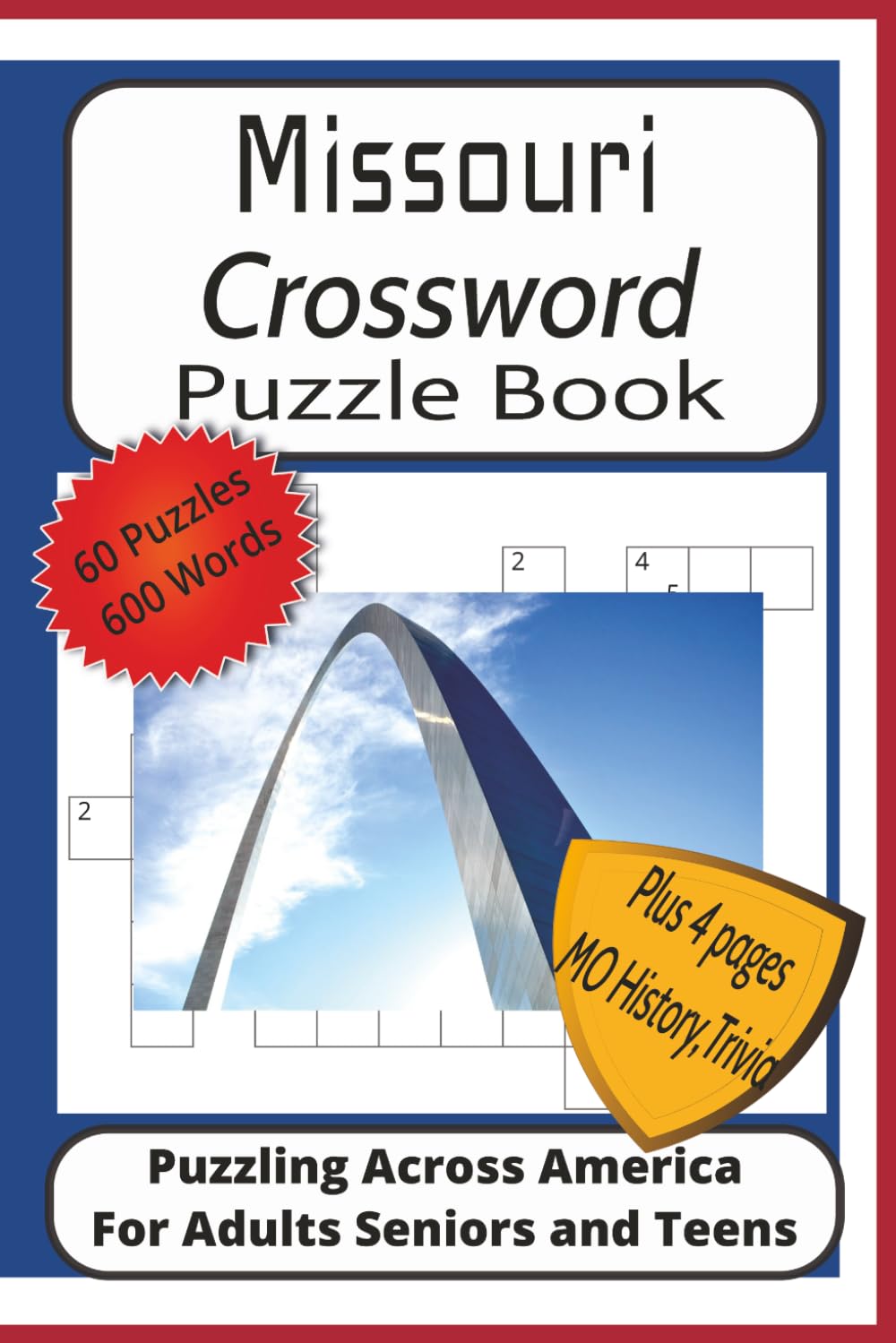 Missouri Crossword Puzzle Book: Crossword Puzzles with Easy to Read Print about Missouri, History, Trivia, Culture and More| 6x9 inches 126 pages|50+ ... History, Trivia and Fun Facts| A Great Gift