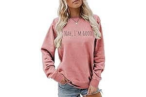 Nah I'm Good Sweatshirt: Sarcastic Sweater for Women, Humor Attitude Saying Shirt