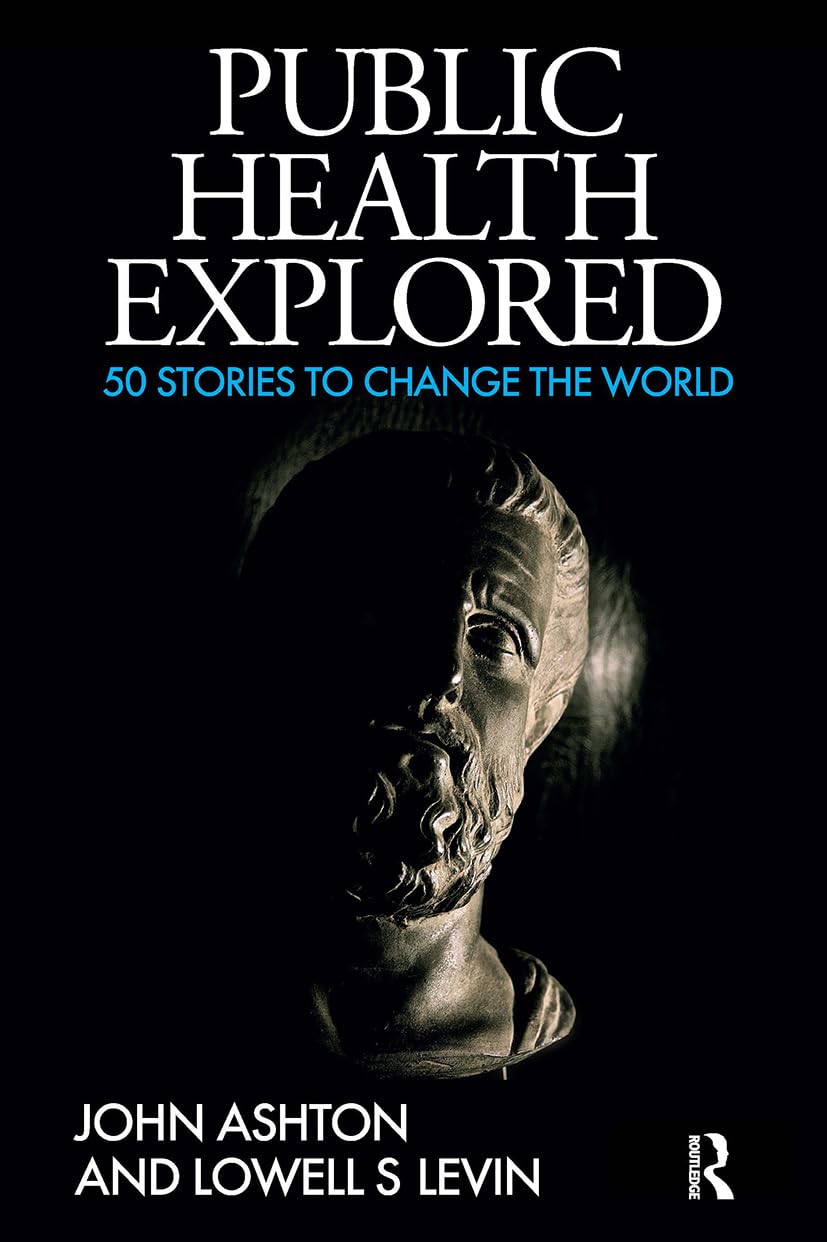 Public Health Explored: 50 Stories to Change the World