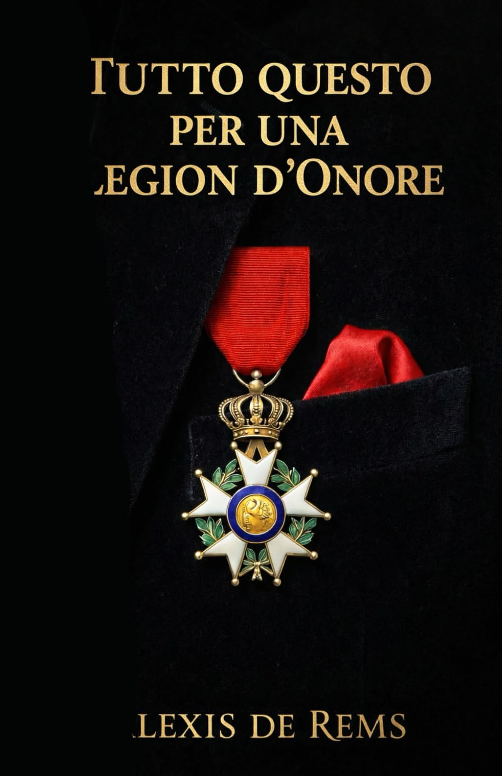 Tutto questo per una Legion d’Onore