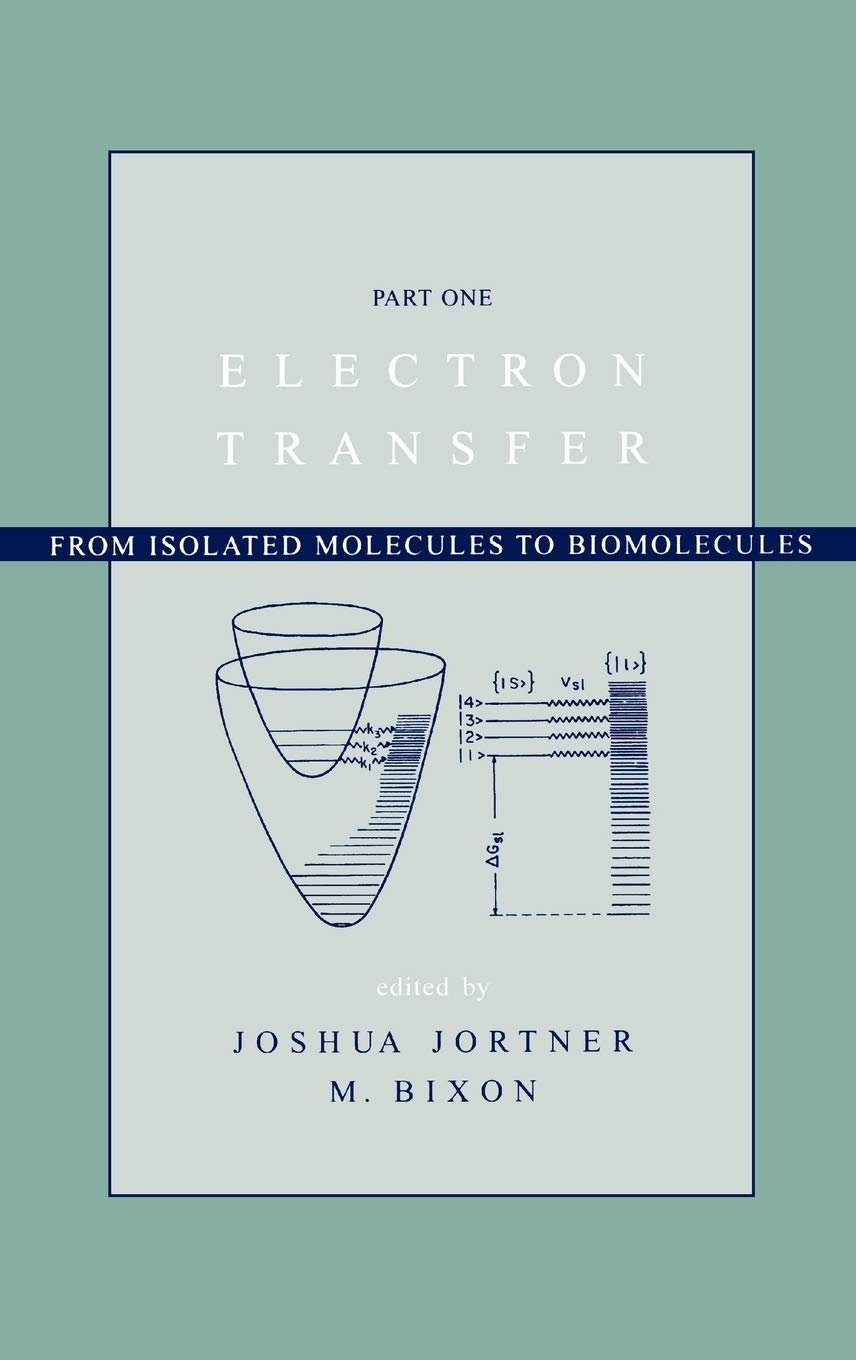 Electron Transfer: From Isolated Molecules to Biomolecules, Volume 106, Part 1 (Advances in Chemical Physics)
