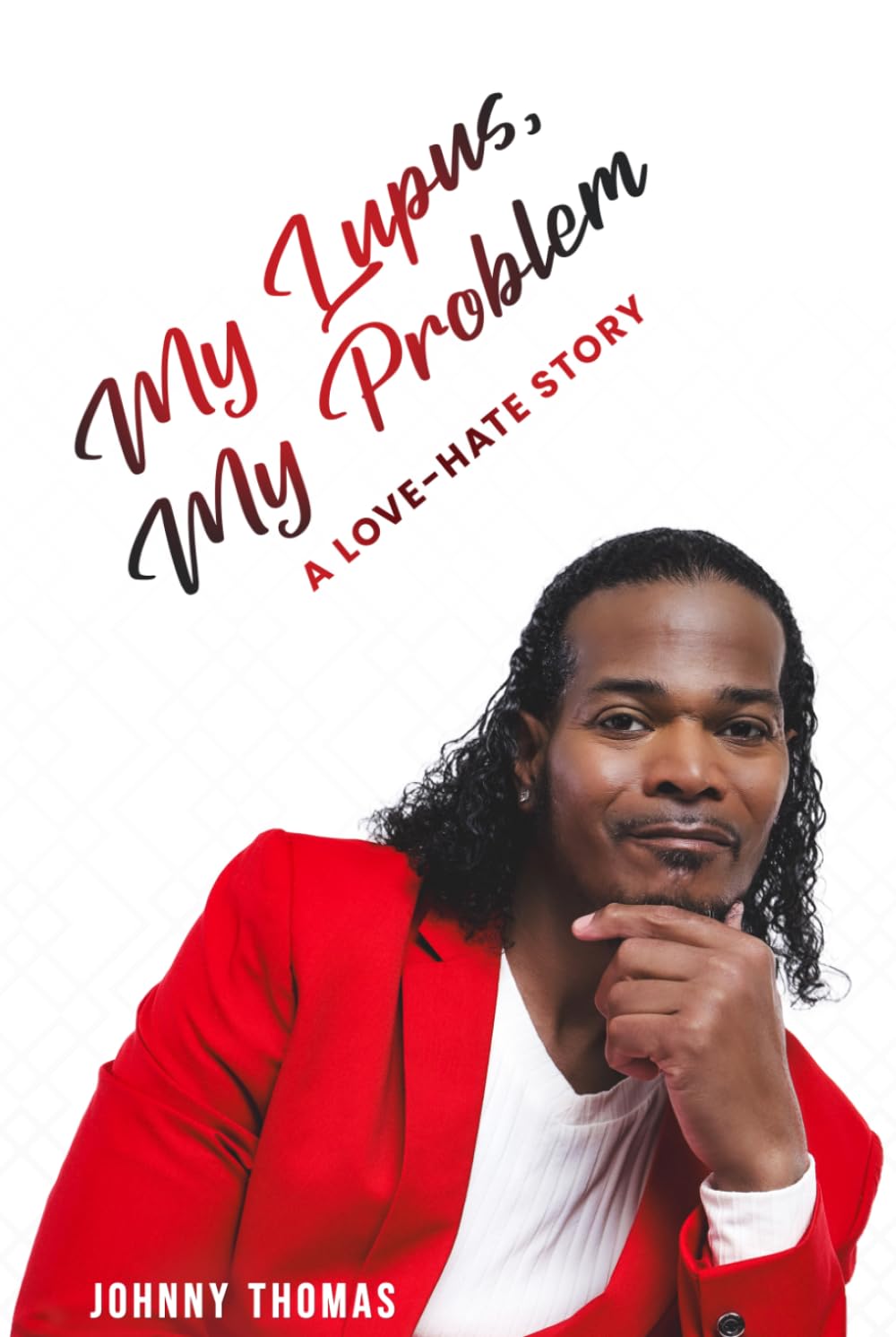 My Lupus, My Problem: A Love-Hate Story
