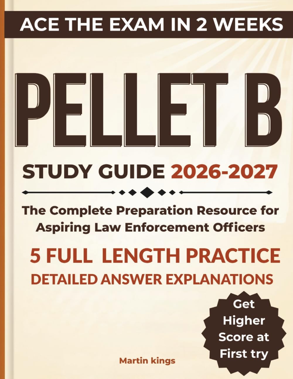PELLET B Study Guide 2026–2027: Complete California POST Entry Level Law Enforcement Test Prep with Practice Tests, Reading Comprehension, and Writing Clarity Strategies.