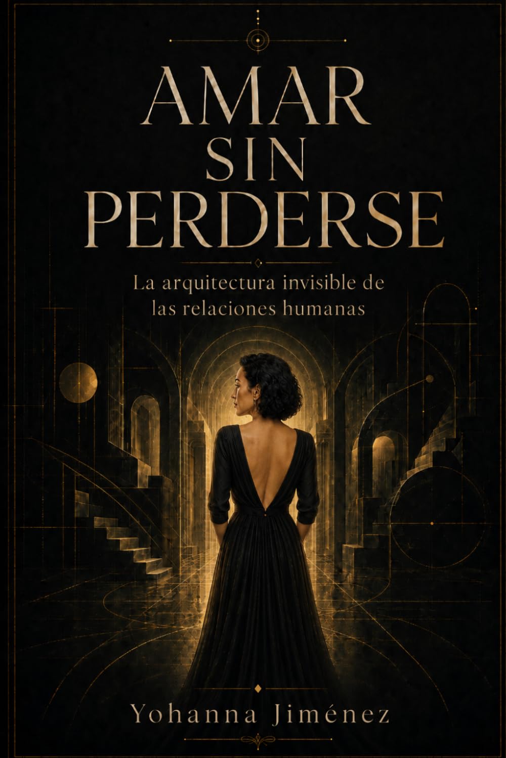 Amar sin perderse: La arquitectura invisible de las relaciones humanas