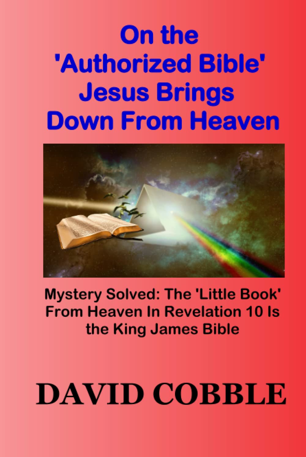 On the 'Authorized Bible' Jesus Brings Down From Heaven