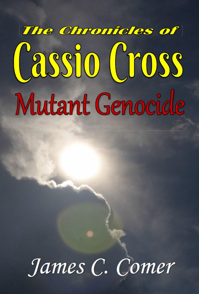 The Chronicles of Cassio Cross: Mutant Genocide