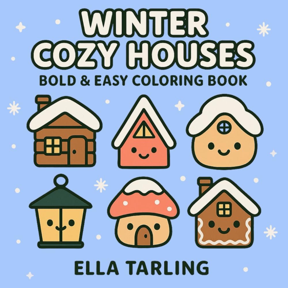 Winter Cozy Houses - Bold & Easy Coloring Book for Kids & Adults (Cozy Christmas Cuties Collection)