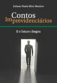 Contos Imprevidenciários: E o futuro chegou