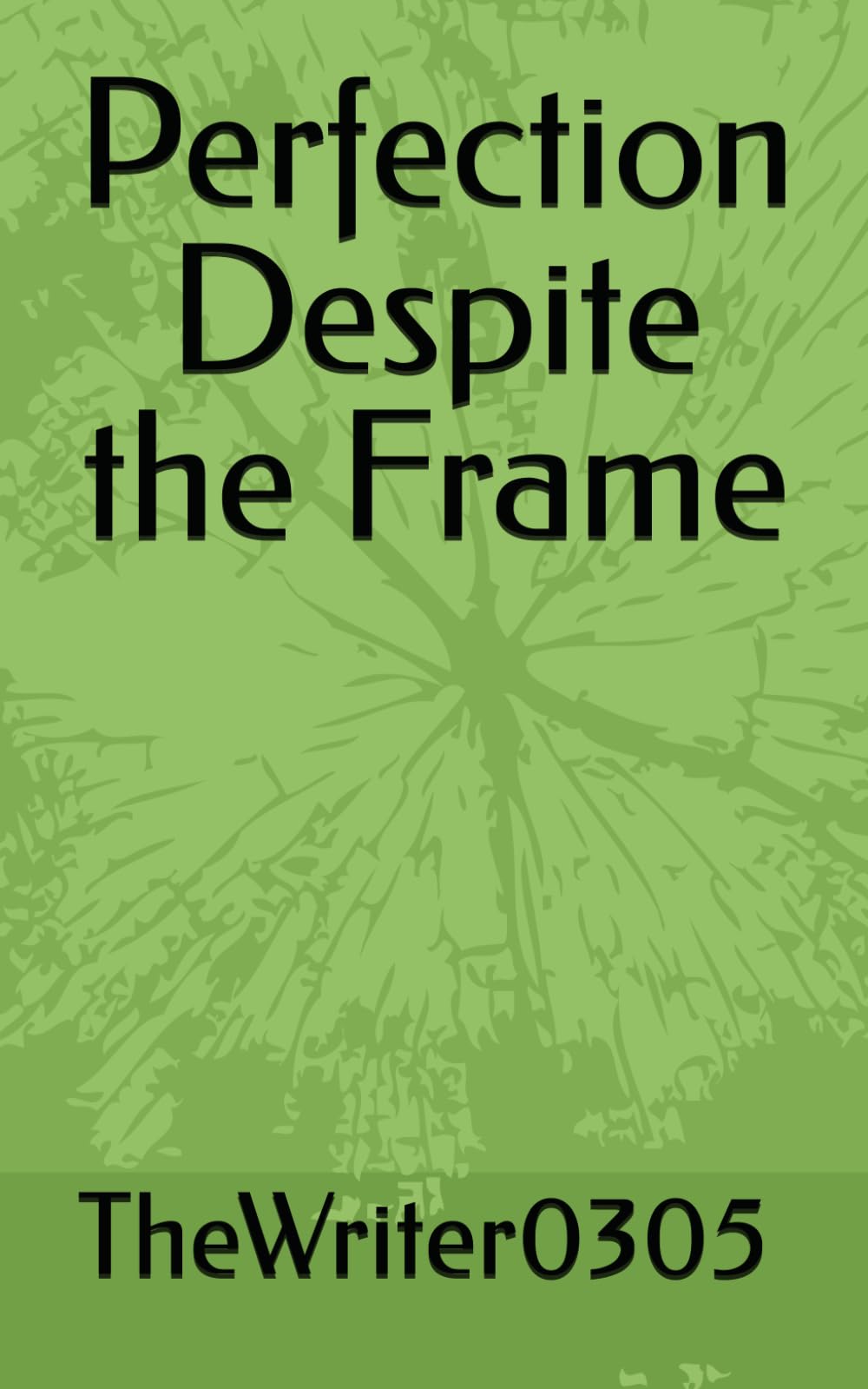 Perfection Despite the Frame (The Diary of the Mind)
