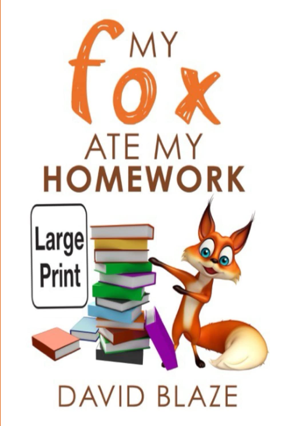 My Fox Ate My Homework (Large Print Edition) (My Fox (Large Print))