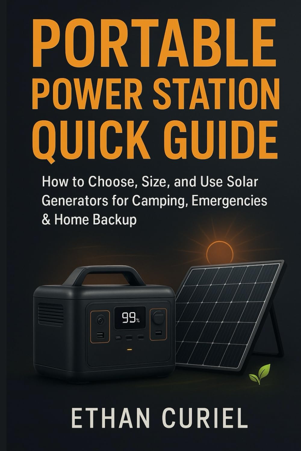 Portable Power Station Quick Guide: How to Choose, Size, and Use Solar Generators for Camping, Emergencies & Home Backup