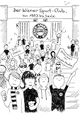 wiener sportclub platz  Der Wiener Sport-Club: Von 1883 bis heute. Ein Comic.
