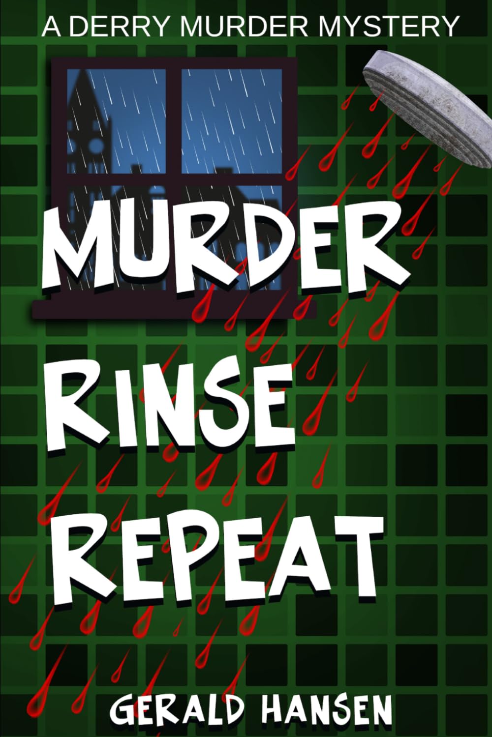 Murder Rinse Repeat: 4 (The Derry Murder Mysteries)
