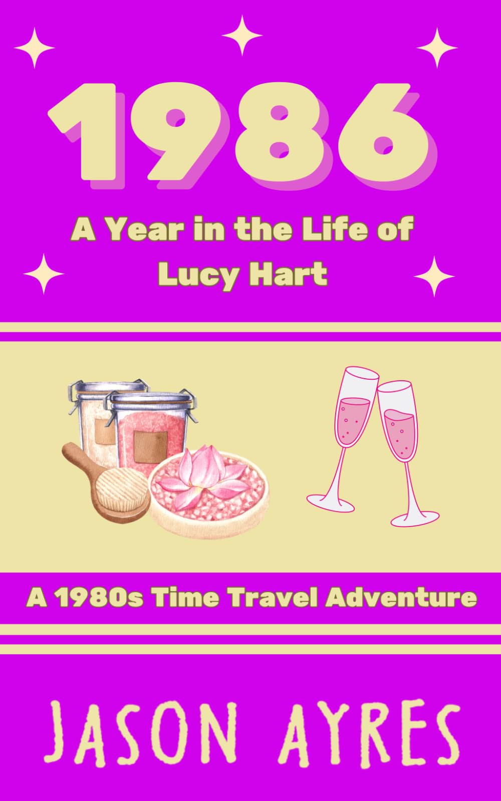 1986: A Year in the Life of Lucy Hart: A 1980s Time Travel Adventure