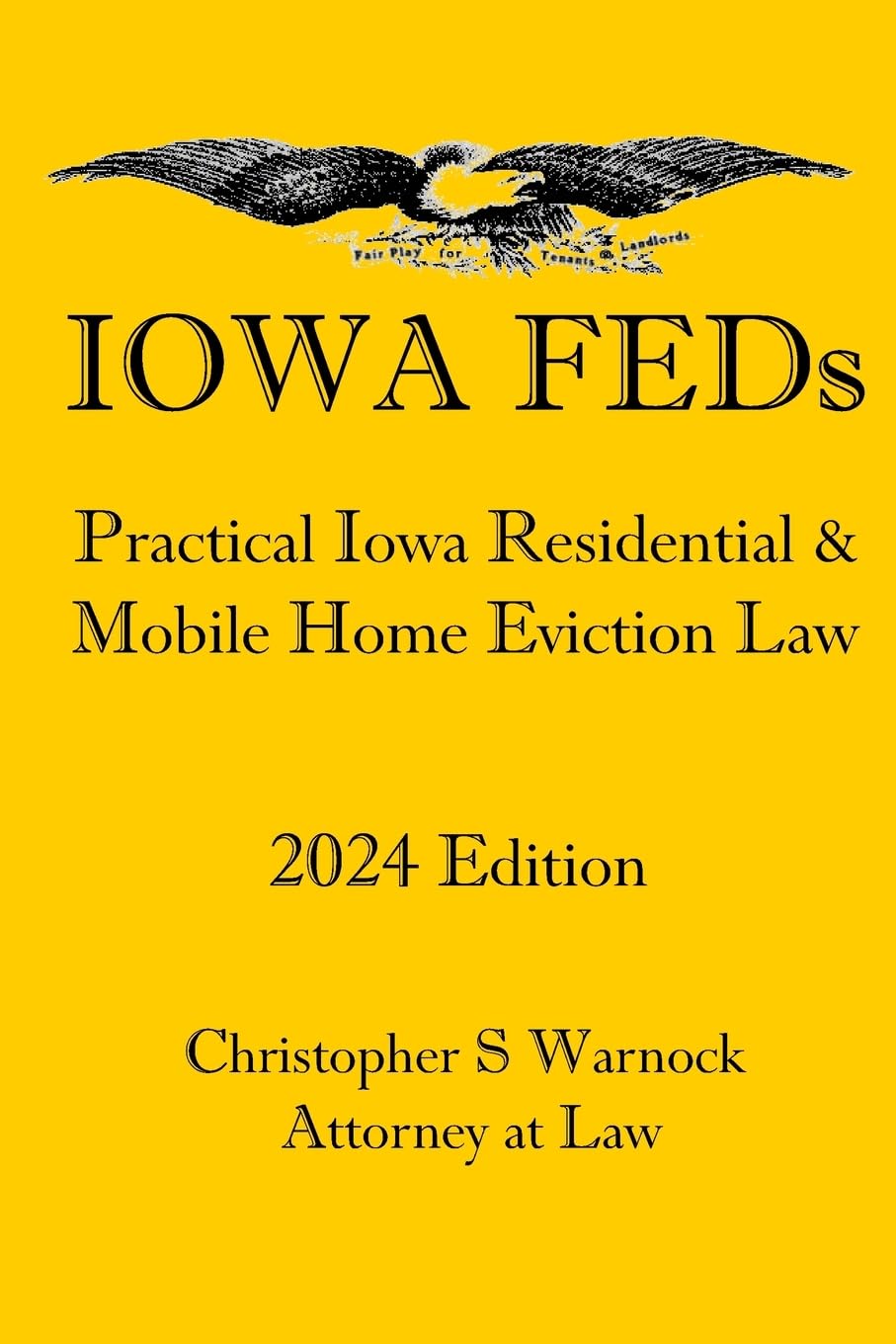 Iowa FEDs: Practical Iowa Residential and Mobile Home Eviction Law 2024 Edition