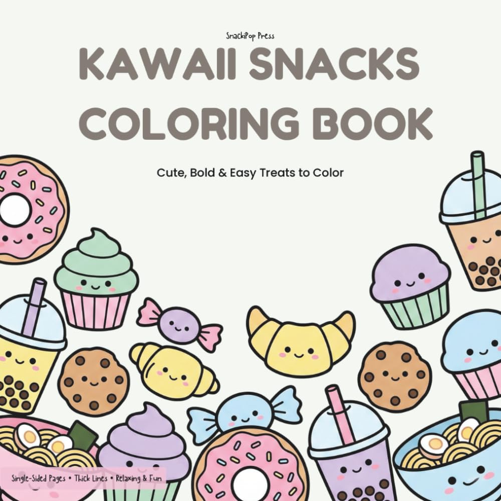 Kawaii Snacks Coloring Book: Cute, Bold & Easy Treats to Color (SnackiPop Coloring Collection)