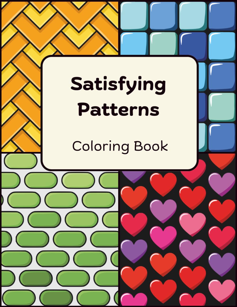 Satisfying Pattern Coloring Book – Geometric Patterns, Shapes and Repeating Designs to Color: 50 Relaxing and Stress Relieving Coloring Pages for Mindfulness, Focus, Creativity and Calm for All Ages