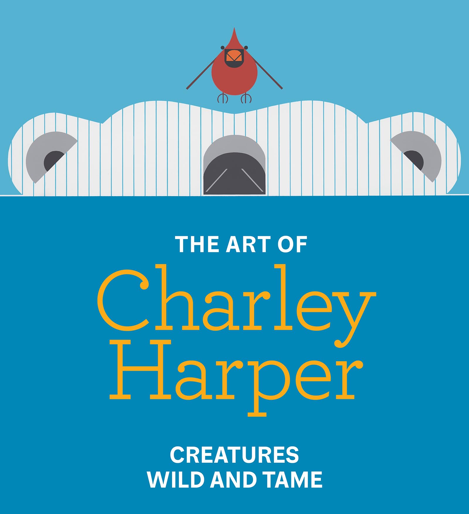 The Art of Charley Harper: Creatures Wild and Tame