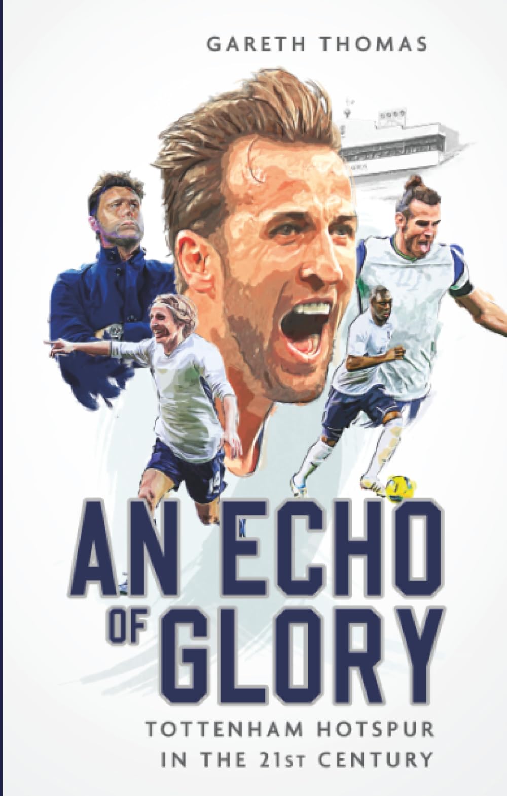 An Echo of Glory: Tottenham Hotspur in the 21st Century
