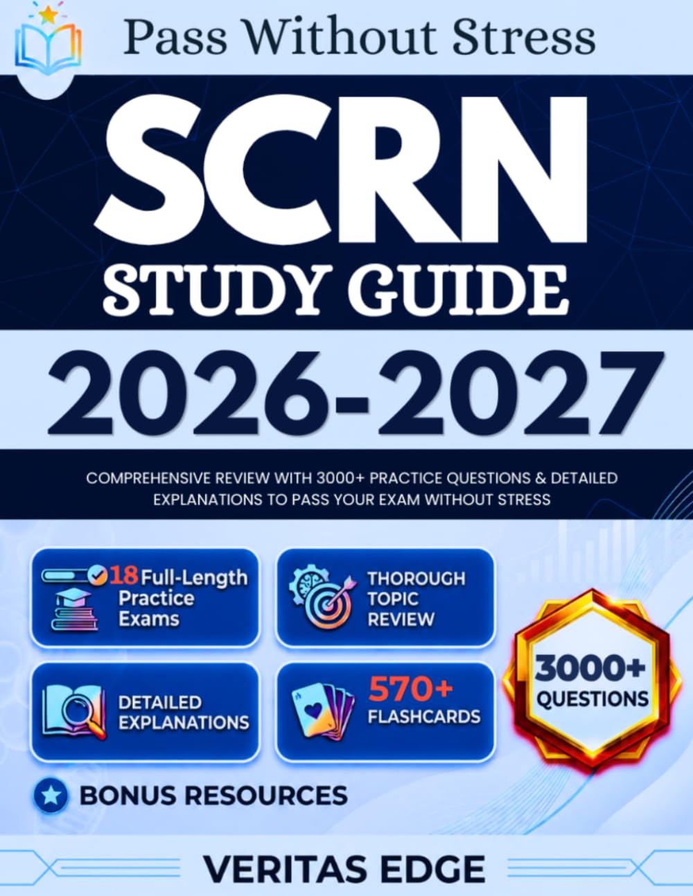 SCRN Study Guide 2026 - 2027: Comprehensive Review with 3000+ Practice Questions & Detailed Explanations to Pass Your Exam Without Stress
