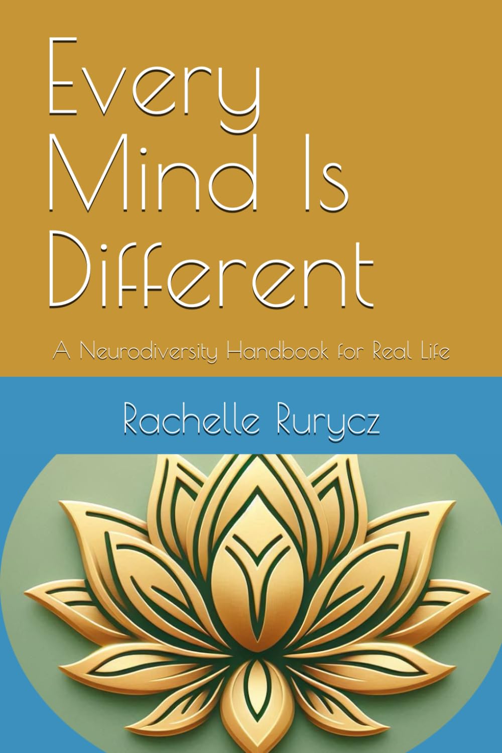Every Mind Is Different: A Neurodiversity Handbook for Real Life