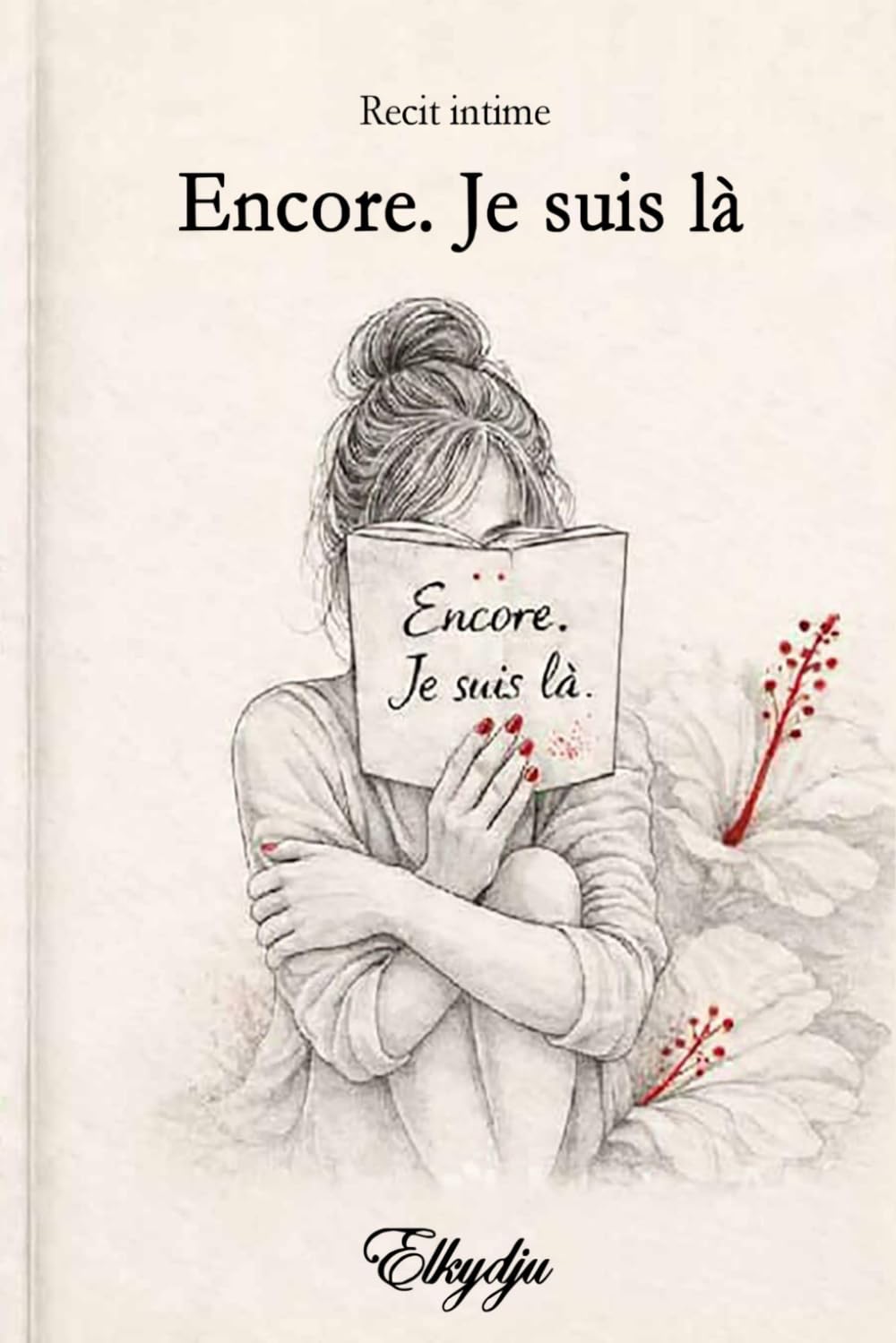 Encore. Je suis là: Un récit intime entre silence,douleur et renaissance
