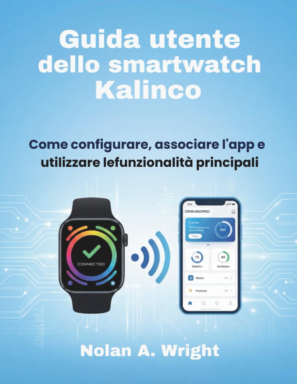 Guida utente dello smartwatch Kalinco: Come configurare, associare l'app e utilizzare le funzionalità principali