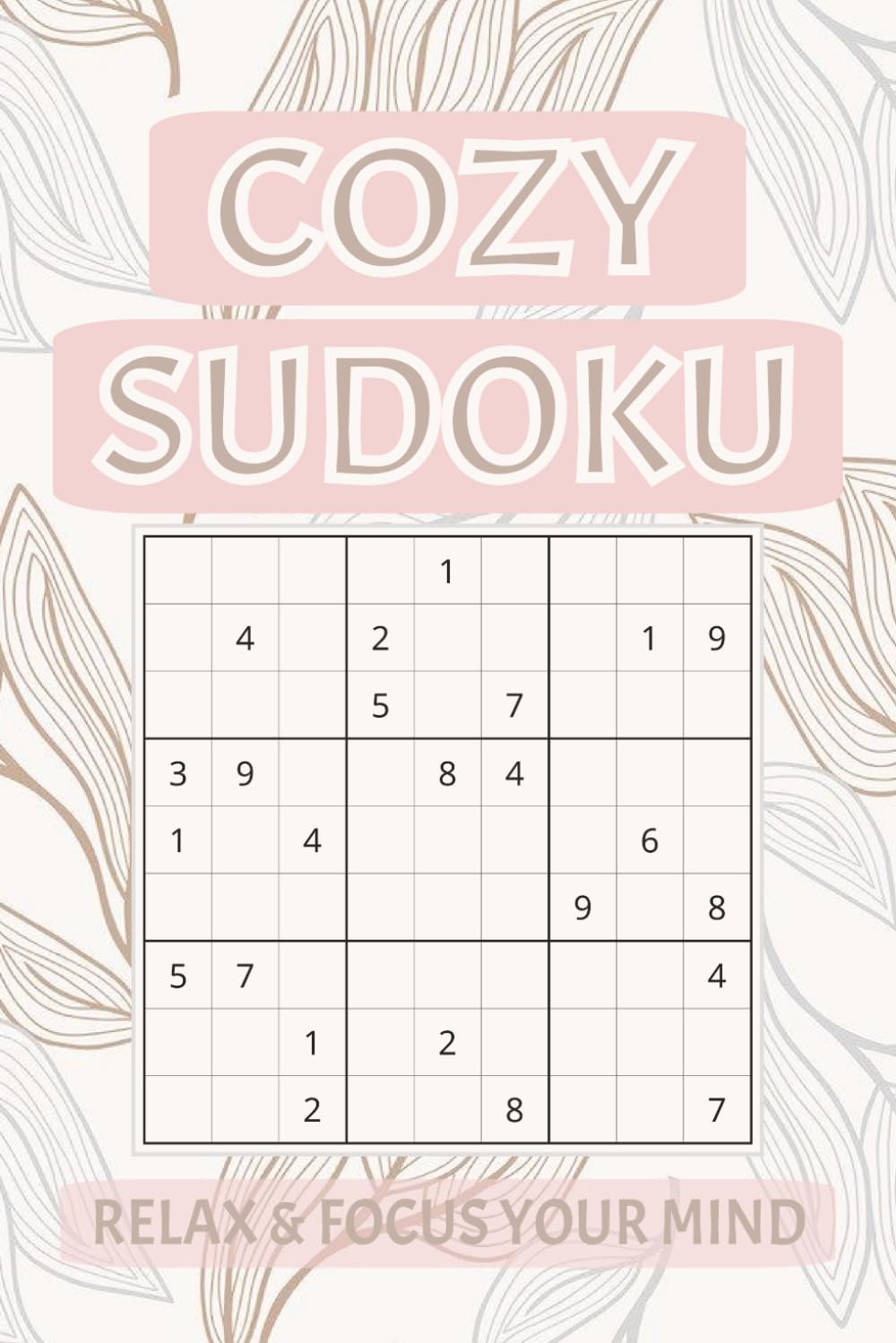 Cozy Sudoku Puzzle Book: Relaxing and Cozy Sudoku Puzzles with Beautiful Quotes for Stress Relief and Mindful Living | 50+ Puzzles | Solutions Included
