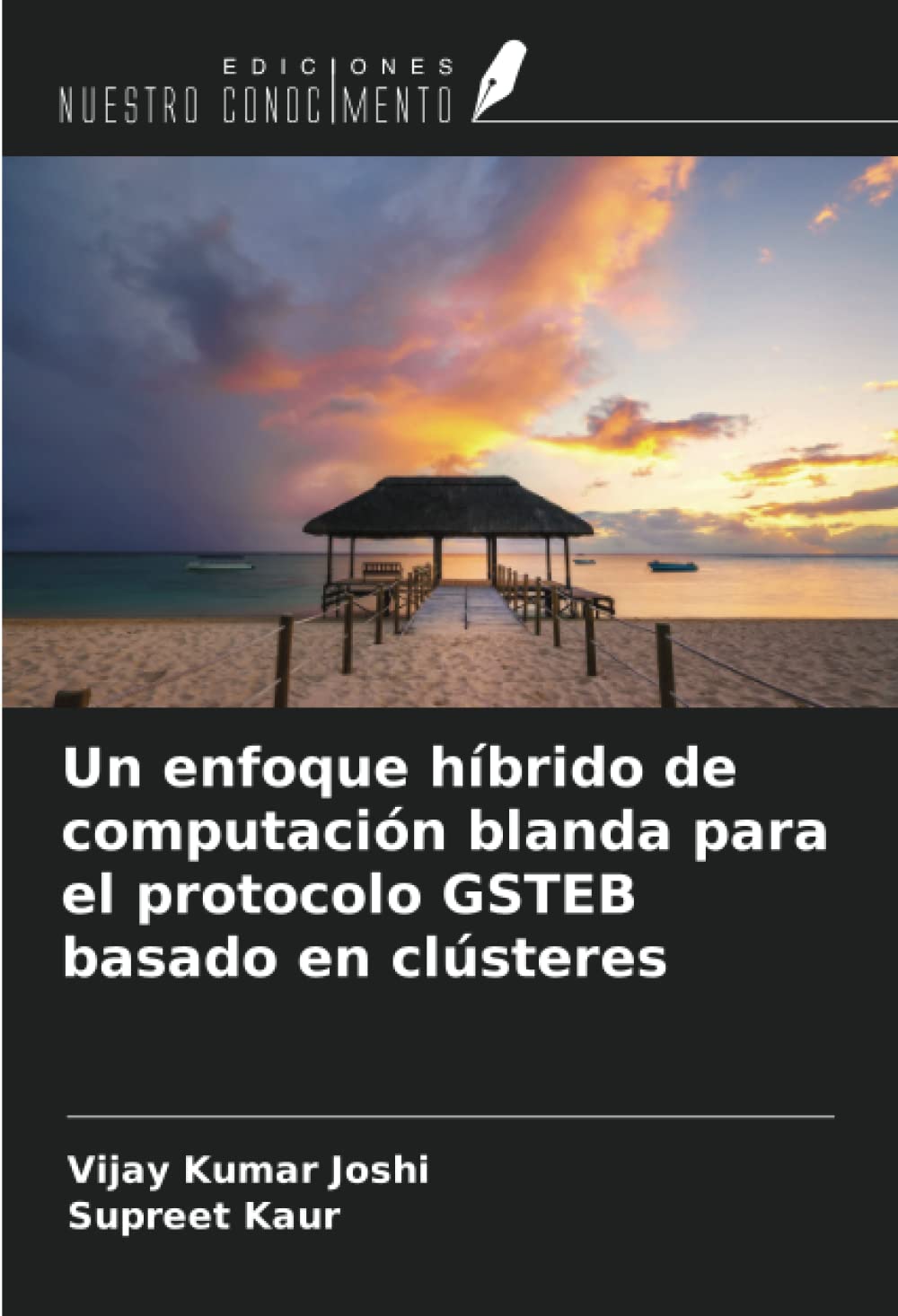 Un enfoque híbrido de computación blanda para el protocolo GSTEB basado en clústeres