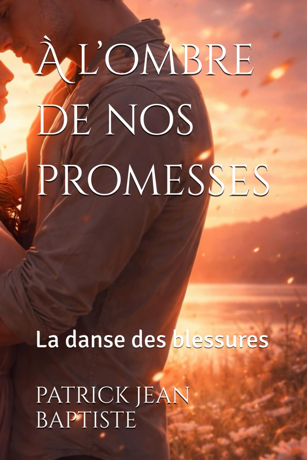 À l’ombre de nos promesses: La danse des blessures