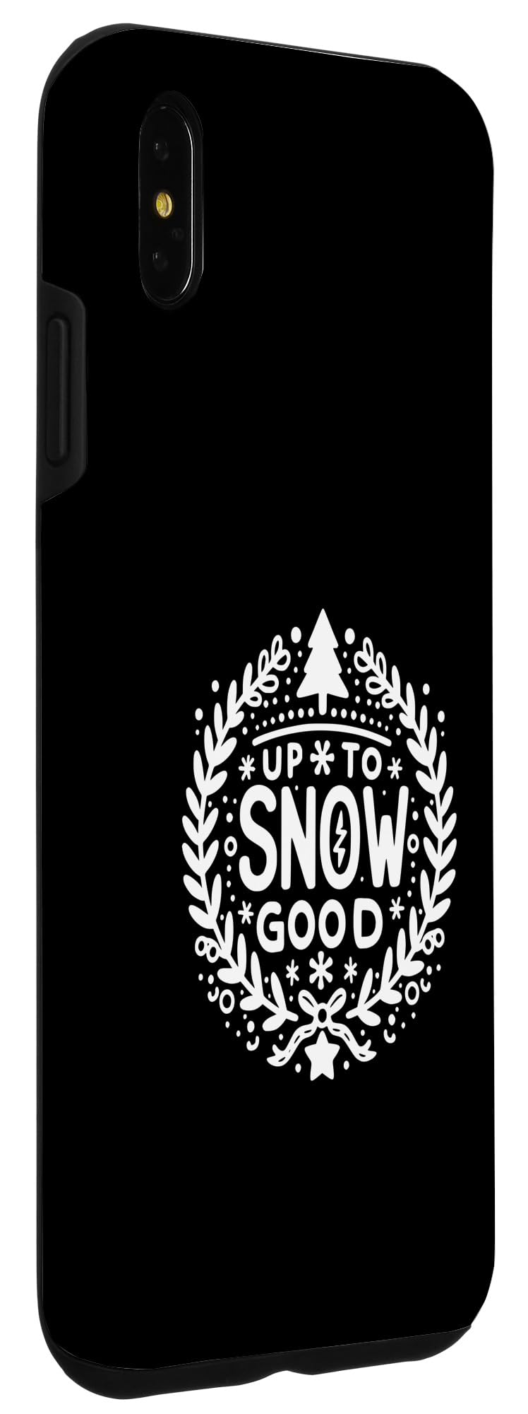 iPhone XS Max Up To Snow Good Funny Christmas Winter Humor Case - Image 3