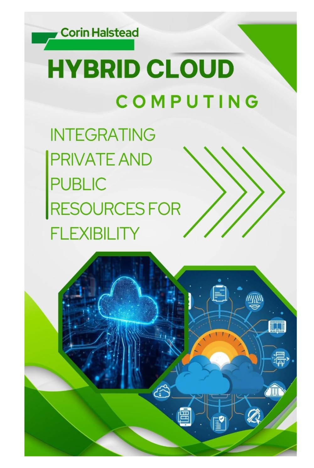 Hybrid Cloud Computing: Integrating Private and Public Resources for Flexibility