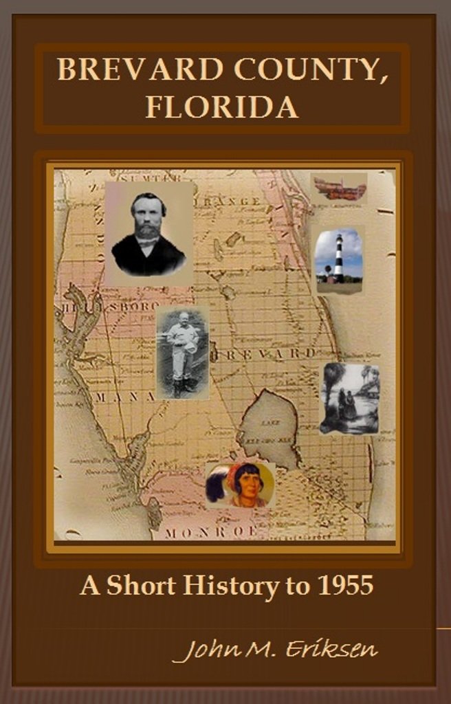 Brevard County, Florida A Short History to 1955 eBook