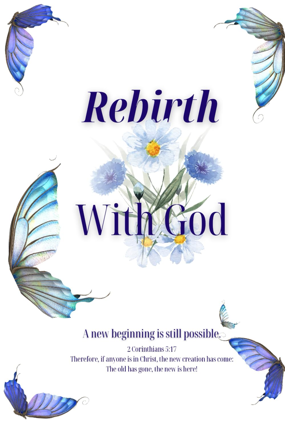 A 365-day planner to a closer walk with God: Rebirth With God