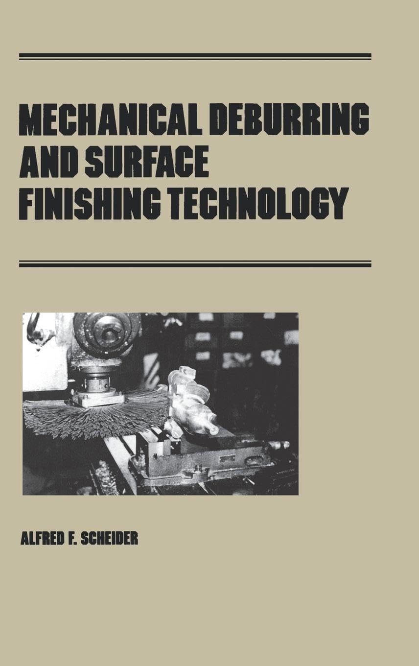 Buy Mechanical Deburring and Surface Finishing Technology: 35 (Manufacturing Engineering & Materials Processing) — BookShops.in